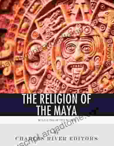 Religions Of The World: The Religion Of The Maya