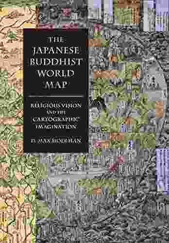 The Japanese Buddhist World Map: Religious Vision And The Cartographic Imagination