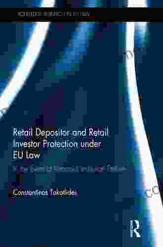 Retail Depositor And Retail Investor Protection Under EU Law: In The Event Of Financial Institution Failure (Routledge Research In EU Law)