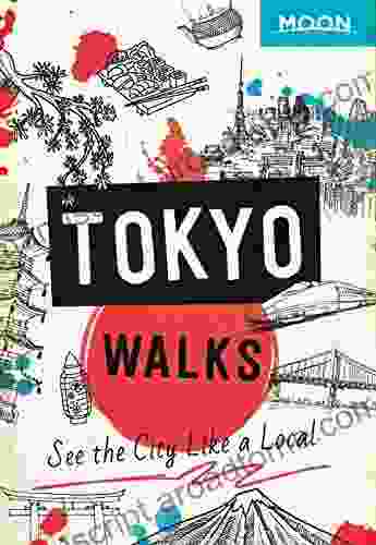 Moon Tokyo Walks: See The City Like A Local (Travel Guide)