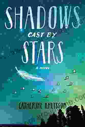 Shadows Cast By Stars Catherine Knutsson