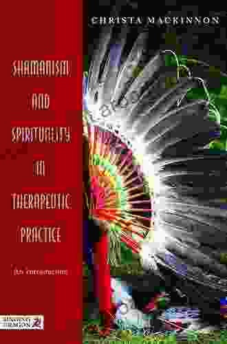 Shamanism and Spirituality in Therapeutic Practice: An Introduction