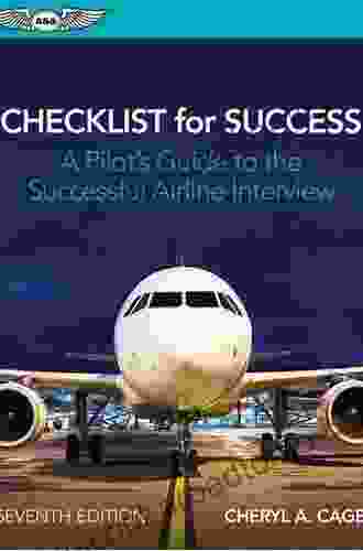 Checklist For Success: A Pilot S Guide To The Successful Airline Interview