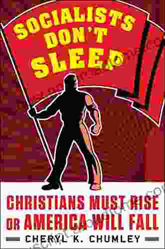 Socialists Don T Sleep: Christians Must Rise Or America Will Fall