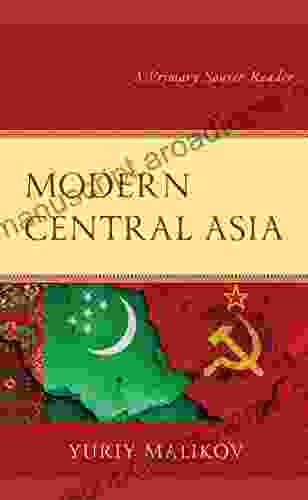 Modern Central Asia: A Primary Source Reader (Contemporary Central Asia: Societies Politics And Cultures)