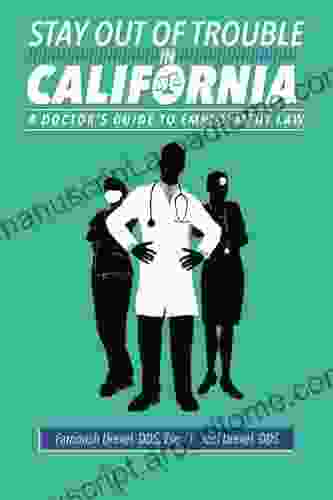 Stay Out Of Trouble In California: A Doctor S Guide To Employment Law