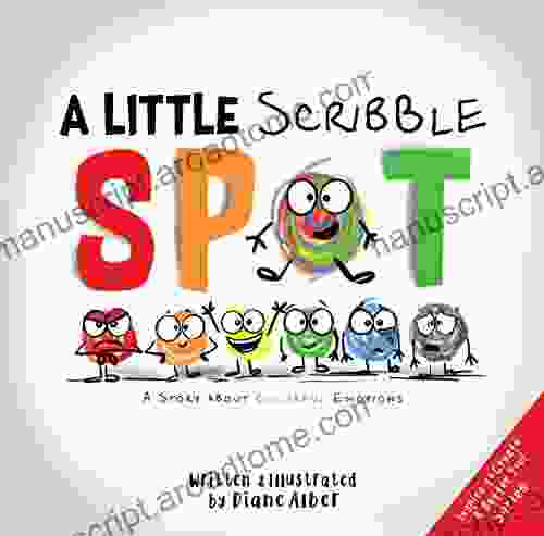 A Little Scribble SPOT: A Story About Colorful Emotions (Inspire To Create A Better You )