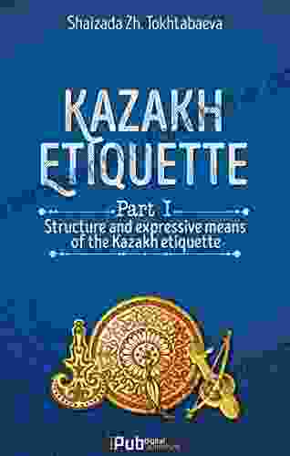 Kazakh Etiquette Part I: Structure And Expressive Means Of The Kazakh Etiquette