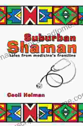 Suburban Shaman: Tales From Medicine S Frontline