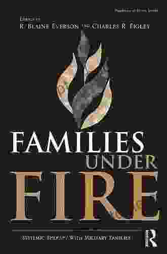 Families Under Fire: Systemic Therapy With Military Families (Psychosocial Stress 38)