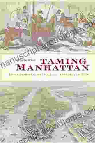 Taming Manhattan: Environmental Battles In The Antebellum City