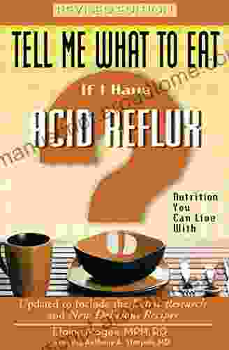 Tell Me What To Eat If I Have Acid Reflux Revised Edition: Nutrition You Can Live With