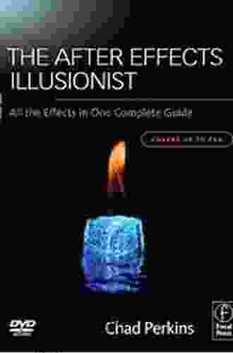 The After Effects Illusionist: All The Effects In One Complete Guide