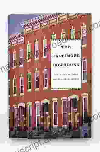 The Baltimore Rowhouse Charles Belfoure