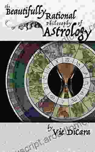 The Beautifully Rational Philosophy Of Astrology