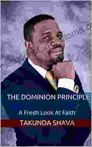 The Dominion Principle: A Fresh Look At Faith