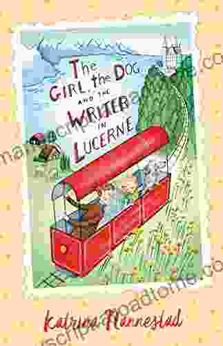 The Girl the Dog and the Writer in Lucerne (The Girl the Dog and the Writer #3)