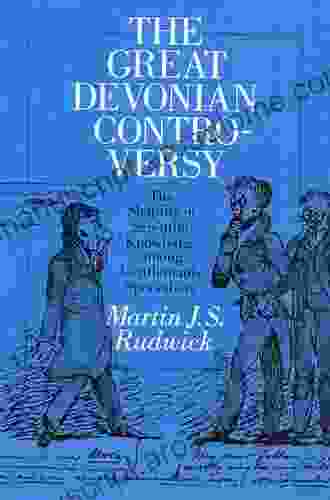 The Great Devonian Controversy: The Shaping Of Scientific Knowledge Among Gentlemanly Specialists (Science And Its Conceptual Foundations Series)