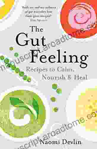 The Gut Feeling: Recipes to Calm Nourish Heal