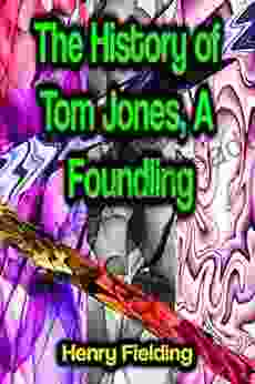 The History Of Tom Jones A Foundling