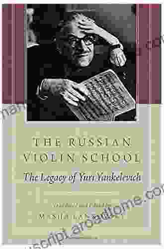 The Russian Violin School: The Legacy of Yuri Yankelevich