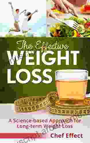 The Effective Weight Loss: A Science based Approach for Long term Weight Loss