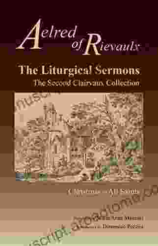 The Liturgical Sermons: The Second Clairvaux Collection Christmas Through All Saints (Cistercian Fathers 77)