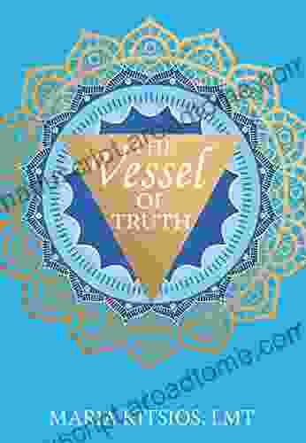 The Vessel Of Truth (Chakra Themed Poetry 3)