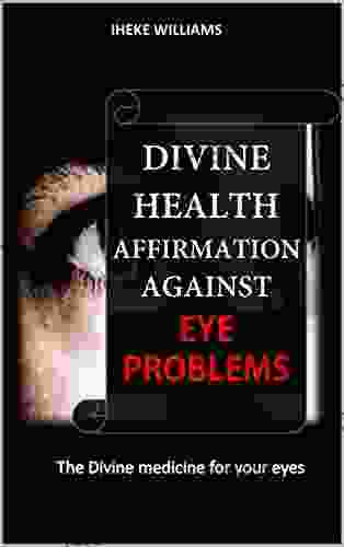 DIVINE HEALTH AFFIRMATIONS AGAINST EYE PROBLEMS: A THERAPY THAT WORKS