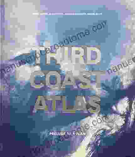 Third Coast Atlas: Prelude To A Plan