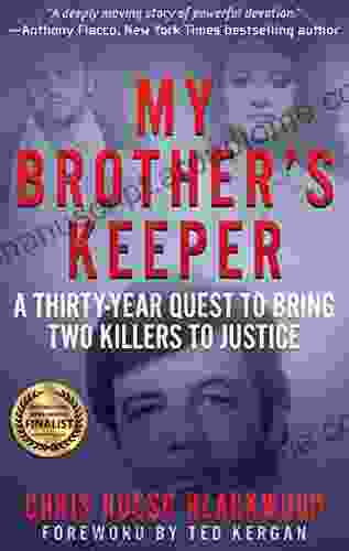 My Brother s Keeper: A Thirty Year Quest to Bring Two Killers to Justice