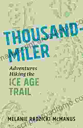 Thousand Miler: Adventures Hiking The Ice Age Trail