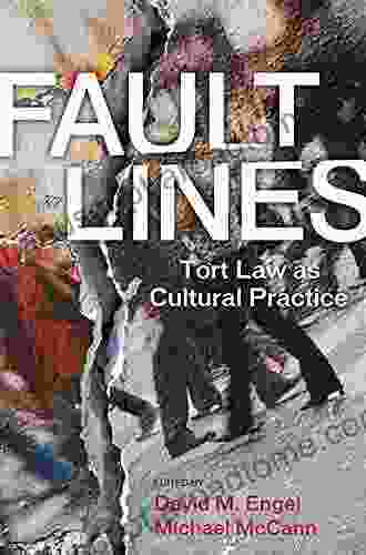 Fault Lines: Tort Law As Cultural Practice (The Cultural Lives Of Law)