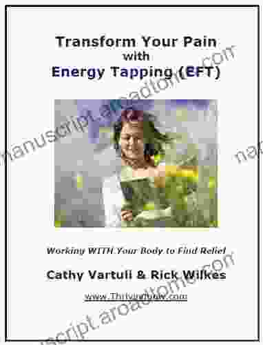 Transform Your Pain With Energy Tapping (EFT) Working WITH Your Body To Find Relief