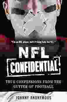 NFL Confidential: True Confessions from the Gutter of Football