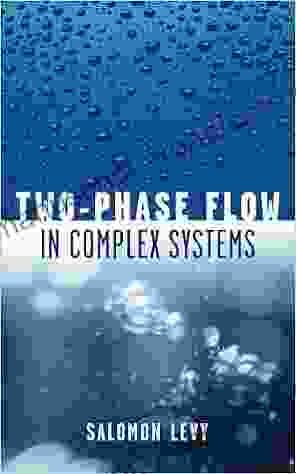 Two Phase Flow In Complex Systems