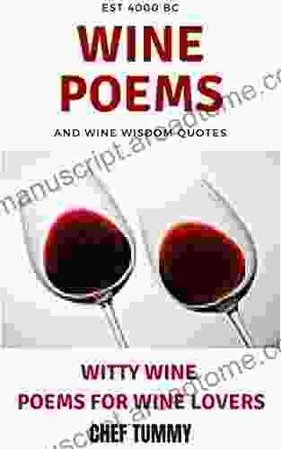 WINE TASTING POETRY FOR WINE LOVERS: HOW TO DO WINE TASTING: WINE POETRY FOR WINE LOVERS BY WINE LOVERS (WINE WINE WRITING WINE TASTING 1)