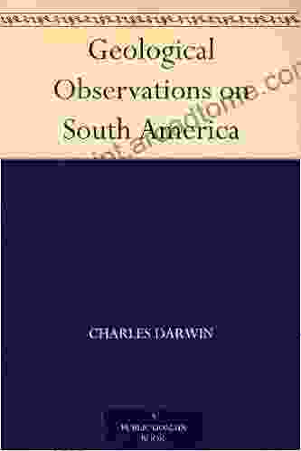 Geological Observations On South America