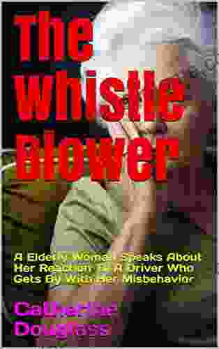 The Whistle Blower: A Elderly Woman Speaks About Her Reaction To A Driver Who Gets By With Her Misbehavior