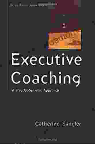 EBOOK: Executive Coaching: A Psychodynamic Approach (UK Higher Education OUP Humanities Social Sciences Counselling And Psychotherapy)