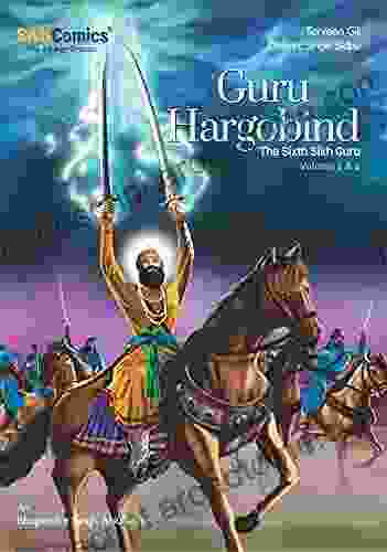 Guru Har Gobind The Sixth Sikh Guru: Volume 1 And Volume 2 (Sikh Comics For Children Adults 9)