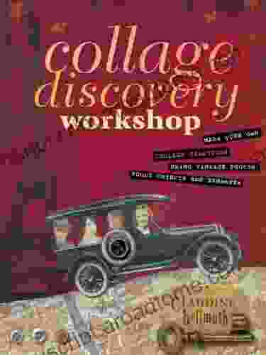 Collage Discovery Workshop: Make Your Own Collage Creations Using Vintage Photos Found Objects And Ephemera