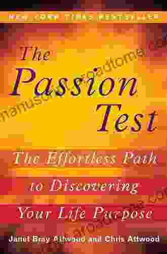 The Passion Test: The Effortless Path To Discovering Your Life Purpose