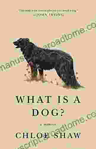 What Is A Dog?: A Memoir