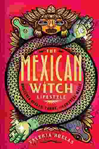 The Mexican Witch Lifestyle: Brujeria Spells Tarot and Crystal Magic