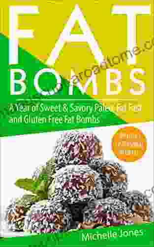 Fat Bombs: A Year Of Sweet Savory Paleo Fat Fasts And Gluten Free Fat Bombs: 52 Seasonal Recipes Included