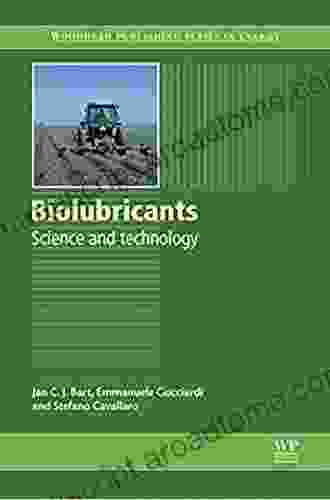 Biolubricants: Science And Technology (Woodhead Publishing In Energy 46)