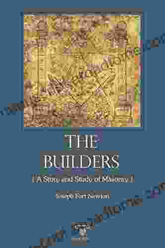 The Builders Annotated Edition: A Story And Study Of Masonry