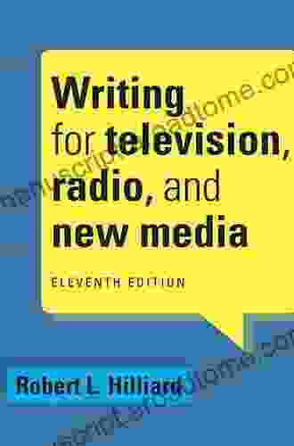 Writing For Television Radio And New Media (Cengage In Broadcast And Production)