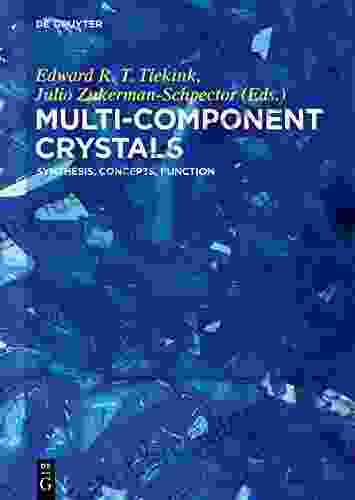 Multi Component Crystals: Synthesis Concepts Function